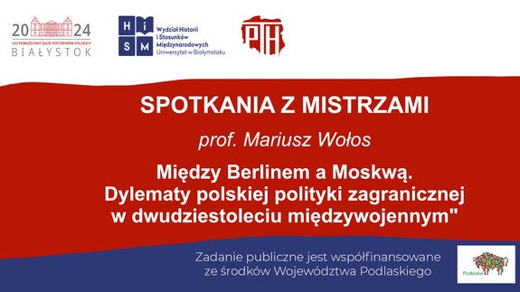 Prof. dr hab. Mariusz Wołos, Między Berlinem a&nbsp;Moskwą. Dylematy polskiej polityki zagranicznej w&nbsp;dwudziestoleciu międzywojennym